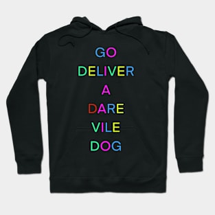 GO DELIVER A DARE VILE DOG PALINDROME Hoodie